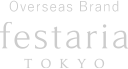 Oversea Brand festaria TOKYO